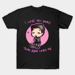 I Love You More than Dean loves Pie T-Shirt